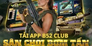 Vì sao nên tải app B52club thay vì chơi trực tiếp trên web?